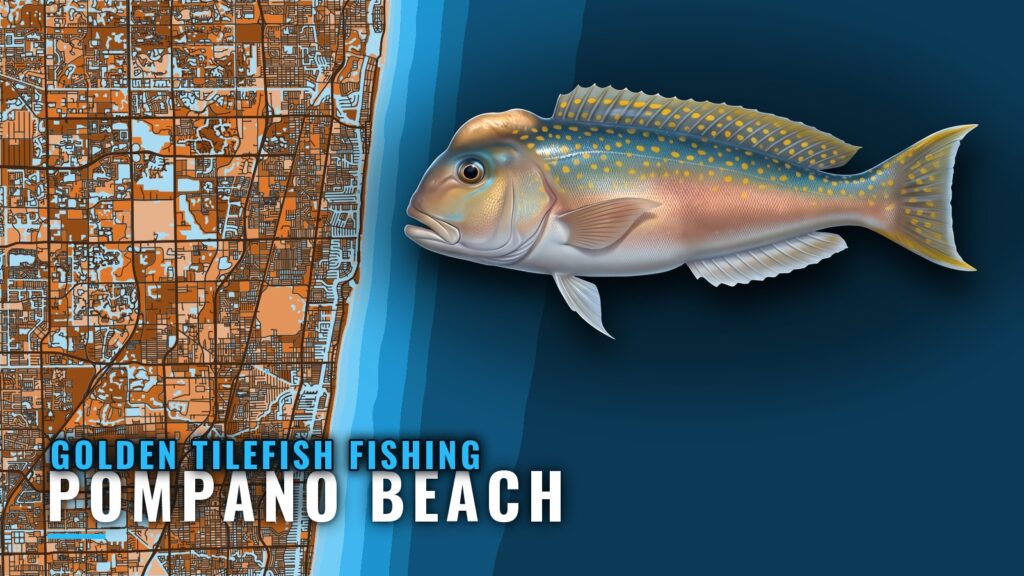 Golden Tilefish Fishing Out of Pompano Beach: Grounds