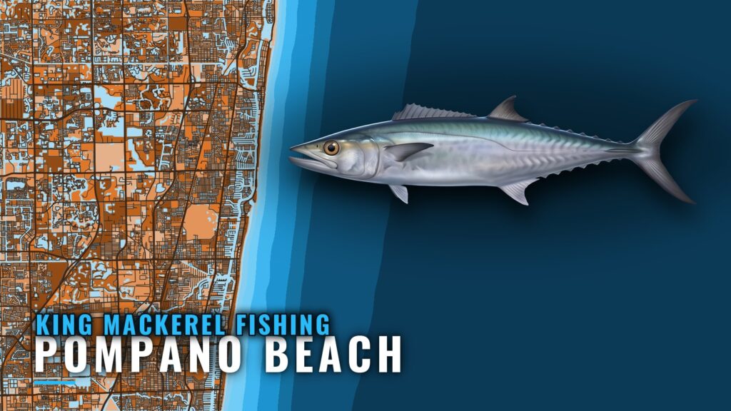 King Mackerel Fishing Out of Pompano Beach: Where and When